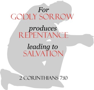 Godly Sorrow, Repentance and Salvation