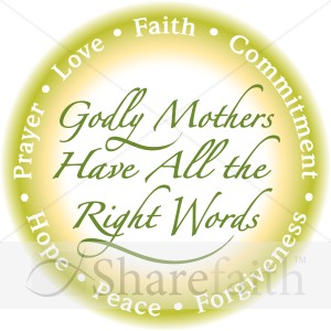 Encouraging+Godly+Words+for+Mother's Encouraging Godly Words for Mother's http://www.sharefaith.com/image ...