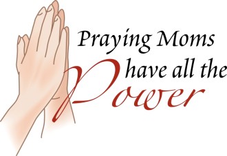 Praying Moms Have Power