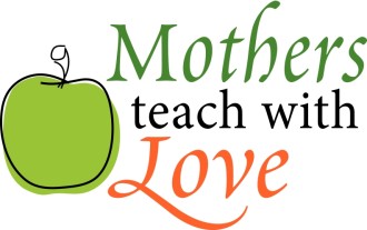 Mothers Teach with Love
