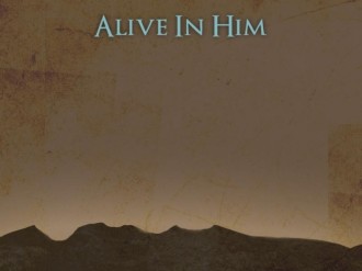 Alive in Him Background