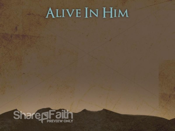 Alive in Him Background