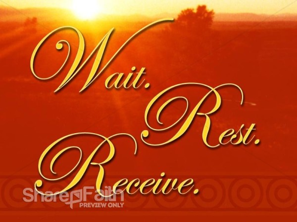 Wait, Rest, Receive Christian Background