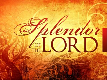 Splendor Of The Lord Sermon PowerPoint