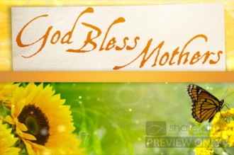 God Bless Mothers Video