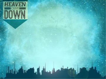 Heaven Came Down PowerPoint Sermon
