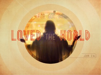 God So Loved the World PowerPoint Sermon
