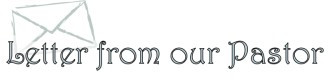 Black and White Letter from our Pastor