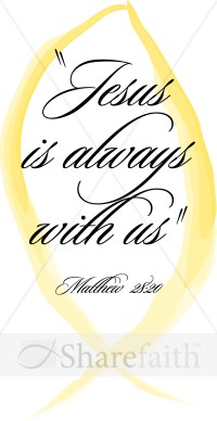 Jesus is Always With Us from Matthew