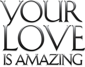 Your Love Is Amazing