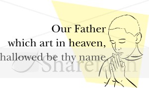 Our Father Which Art In Heaven with Praying Boy