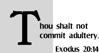 Thou Shalt Not Commit Adultery