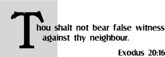 Thou Shalt Not Bear False Witness