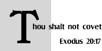 Thou Shalt Not Covet