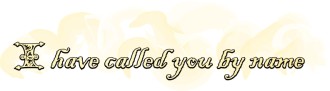 I Have Called You By Name Typography