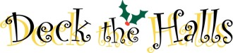 Deck the Halls with Holly