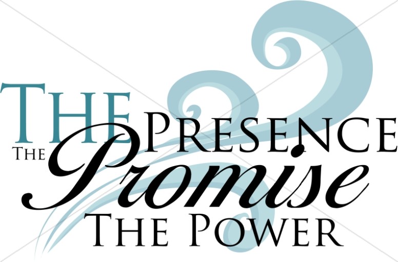 Presence with a Promise and Power