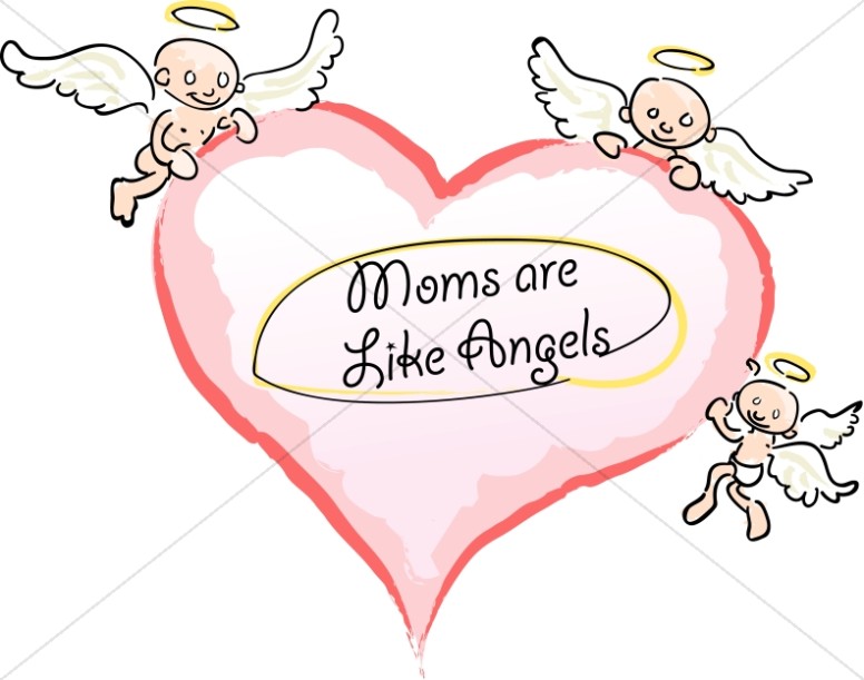 Moms are Like Angels