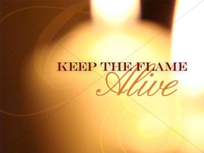 Keep the Flame Alive Photo Thumbnail Showcase