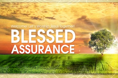 Blessed Assurance! 