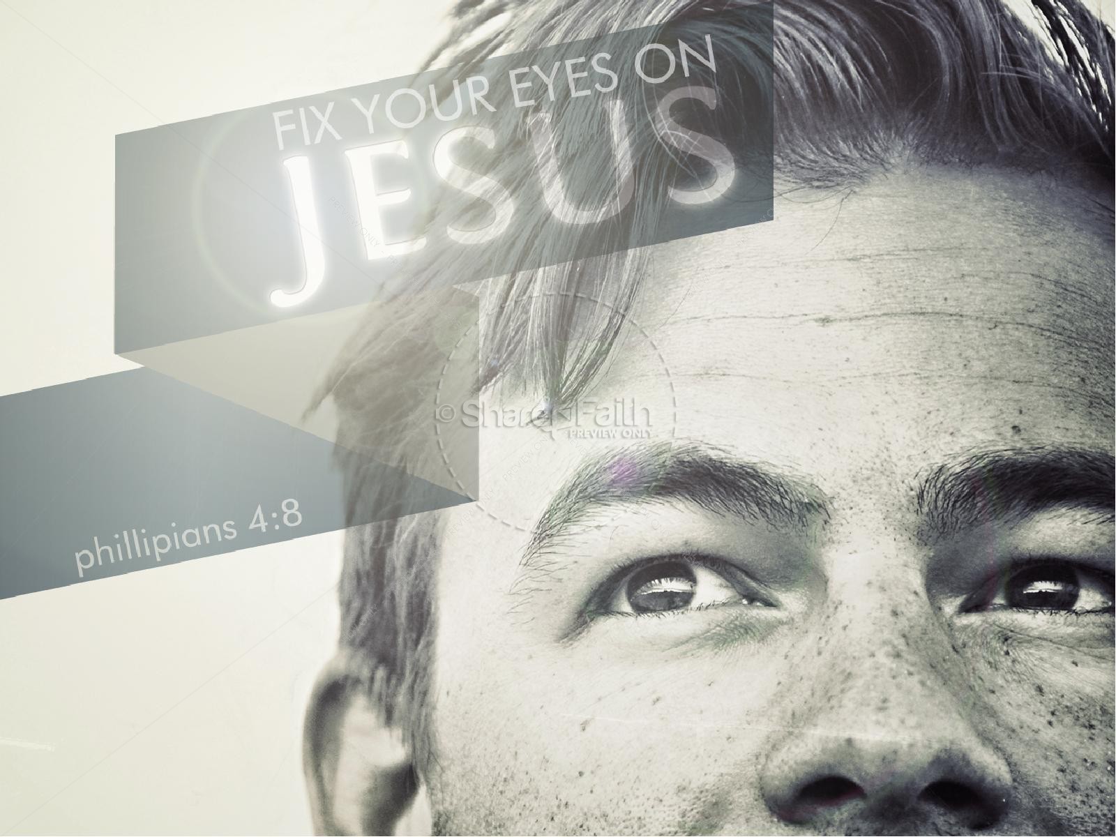 Fix Your Eyes on Jesus PowerPoint Sermon