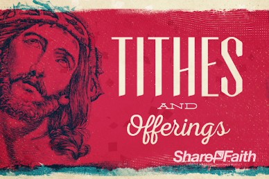 The Gospel Of Jesus Christian Tithes and Offerings Motion Video