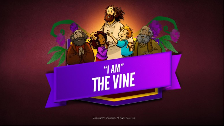 John 15 I Am The Vine Kids Bible Story