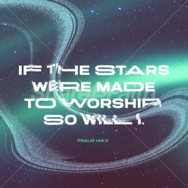 If The Stars Were Made To Worship So WIll I Social Media Graphics Thumbnail Showcase