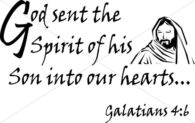 God Sent The Spirit of His Son into Our Hearts