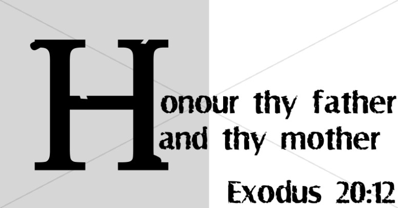 honor-thy-father-and-thy-mother-that-thy-days-may-be-long-upon-the