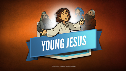 Young Jesus Sunday School Lesson | Luke 2:39-52
